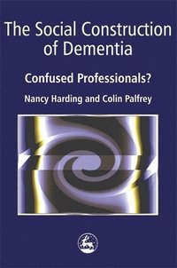 bokomslag The Social Construction of Dementia