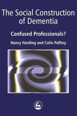 The Social Construction of Dementia 1