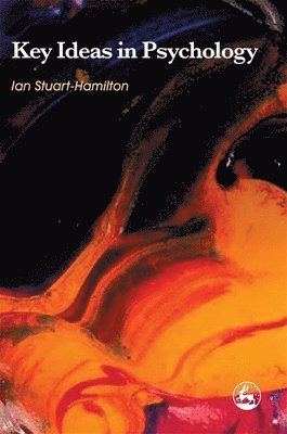 Ian Stuart-Hamilton - Key Ideas in Psychology, Häftad