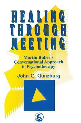 John C Gunzburg, John C. Gunzburg - Healing Through Meeting, Häftad