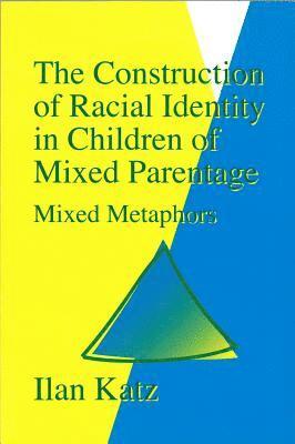 bokomslag Construction of Racial Identity in Children of Mixed Parentage