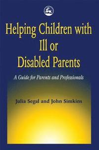 bokomslag Helping Children with Ill or Disabled Parents