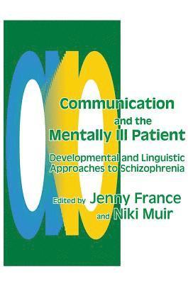 Communication and the Mentally Ill Patient 1