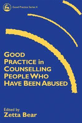 bokomslag Good Practice in Counselling People Who Have Been Abused