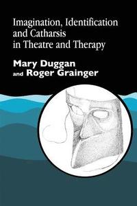 bokomslag Imagination, Identification and Catharsis in Theatre and Therapy