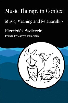 Mercedes Pavlicevic - Music Therapy in Context, Häftad