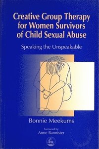 bokomslag Creative Group Therapy for Women Survivors of Child Sexual Abuse