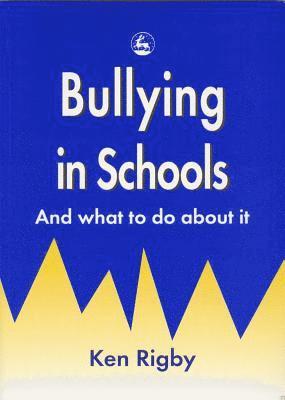 bokomslag Bullying in Schools: And What to Do about It