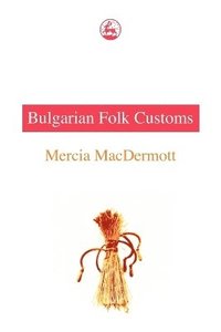 bokomslag Bulgarian Folk Customs