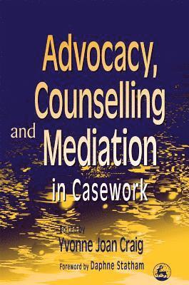 bokomslag Advocacy, Counselling and Mediation in Casework