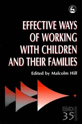 Malcolm Hill - Effective Ways of Working with Children and their Families, Häftad