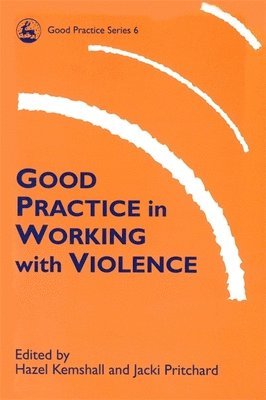 Jacki Pritchard, Ms Hazel Kemshall - Good Practice in Working with Violence, Häftad