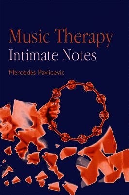 Mercedes Pavlicevic - Music Therapy: Intimate Notes, Häftad