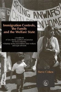 bokomslag Immigration Controls, the Family and the Welfare State