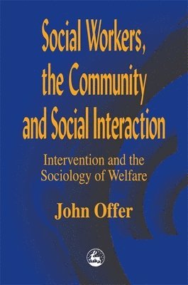 John Offer - Social Workers, the Community and Social Interaction, Häftad