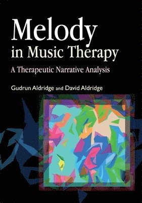 David Aldridge, Gudrun Aldridge - Aldridge, D: Melody in Music Therapy, Häftad