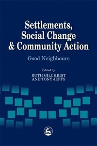 bokomslag Settlements, Social Change and Community Action