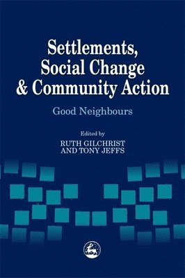Ruth Gilchrist, Tony Jeffs - Settlements, Social Change and Community Action, Häftad