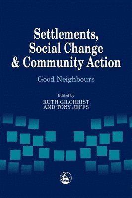 bokomslag Settlements, Social Change and Community Action