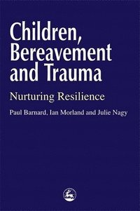 bokomslag Children, Bereavement and Trauma