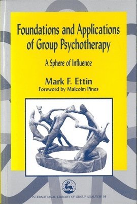 Mark Ettin - Foundations and Applications of Group Psychotherapy, Häftad
