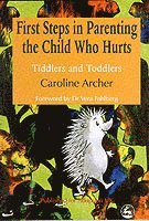 Caroline Archer - First Steps in Parenting the Child who Hurts, Häftad