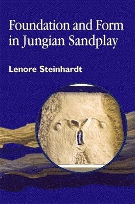bokomslag Foundation and Form in Jungian Sandplay