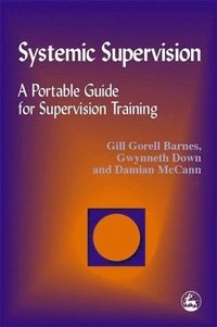 bokomslag Systemic Supervision: A Portable Guide for Supervisory Training
