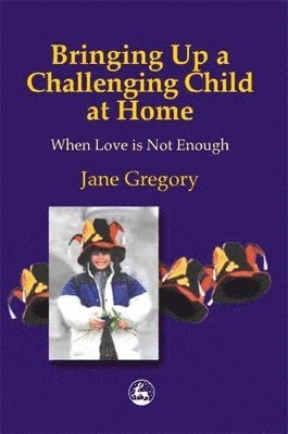 Bringing Up a Challenging Child at Home 1