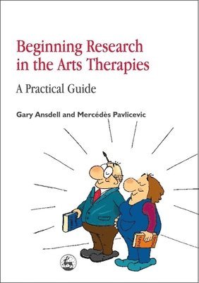 Gary Ansdell, Mercedes Pavlicevic - Beginning Research in the Arts Therapies, Häftad