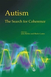 bokomslag Autism - The Search for Coherence