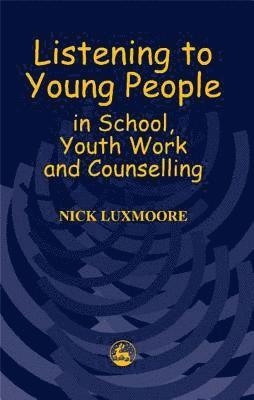 Listening to Young People in School, Youth Work and Counselling 1