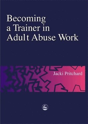 bokomslag Becoming a Trainer in Adult Abuse Work