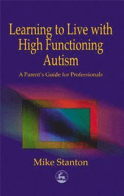 Learning to Live with High Functioning Autism 1