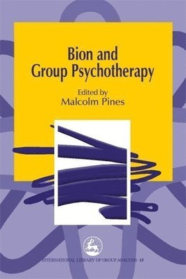 Malcolm Pines - Bion and Group Psychotherapy, Häftad