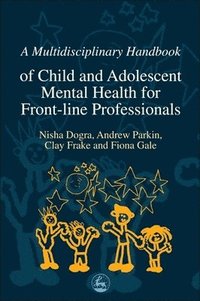 bokomslag Multidisciplinary Handbook Of Child And Adolescent Mental Health For Front-Line Professionals