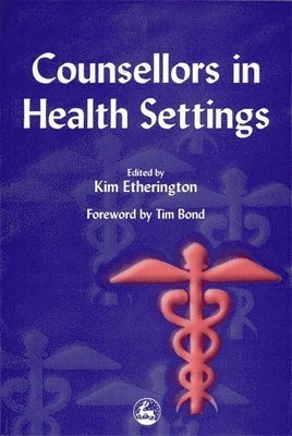 Kim Etherington - Counsellors in Health Settings, Häftad