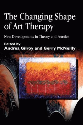 Andrea Gilroy, Gerry McNeilly, Gerry Mcneilly - Changing Shape of Art Therapy, Häftad