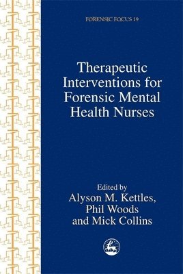 Therapeutic Interventions for Forensic Mental Health Nurses 1