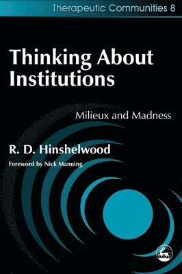 Robert Hinshelwood - Thinking About Institutions, Häftad