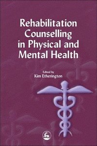 bokomslag Rehabilitation Counselling in Physical and Mental Health