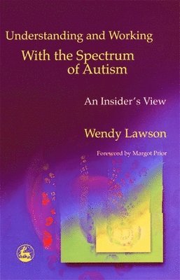 Understanding and Working with the Spectrum of Autism 1