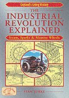bokomslag The Industrial Revolution Explained