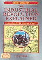 Stan Yorke - Industrial Revolution Explained, Häftad