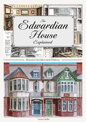 Trevor Yorke - Edwardian House Explained, Häftad