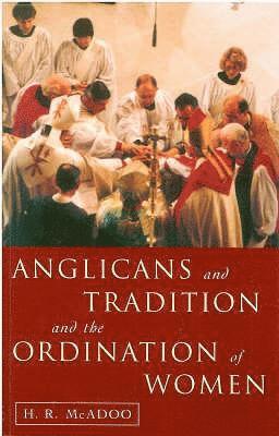 Anglicans and Tradition and the Ordination of Women 1