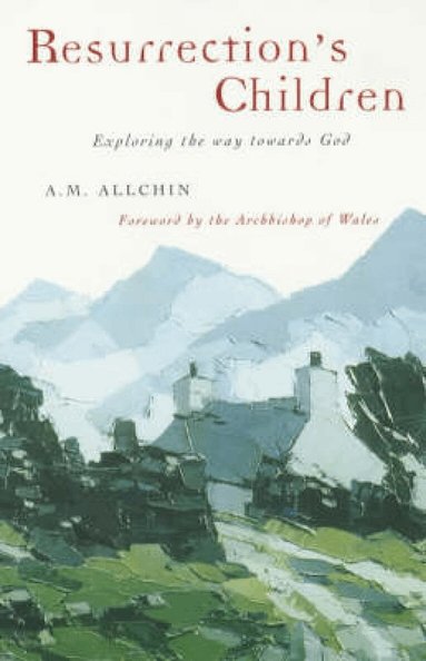 A. M. Allchin - Resurrection's Children, Häftad