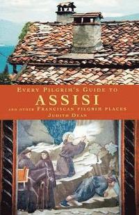 bokomslag Every Pilgrim's Guide to Assisi