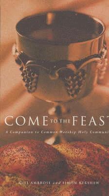 Simon Kershaw, Bridget Nichols, Gill Ambrose - Come to the Feast, Häftad