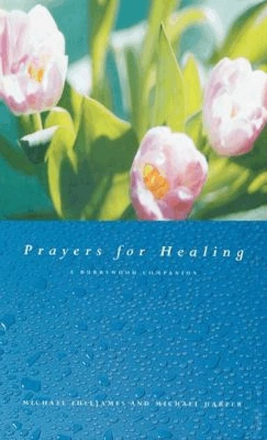 Michael Harper, Michael Fulljames - Prayers for Healing, Inbunden